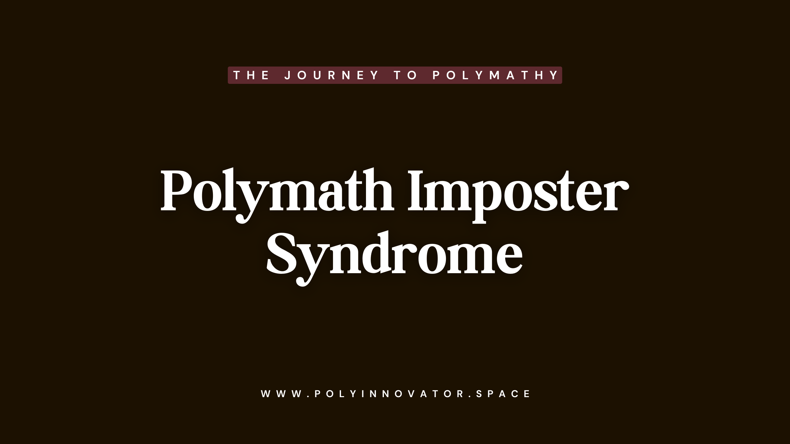 Polymath Imposter Syndrome