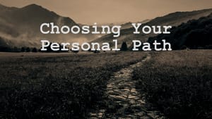 Choosing Your Personal Path